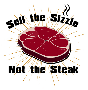 https://www.marypomerantzadvertising.com/wp-content/uploads/Sell-the-Sizzle.jpg